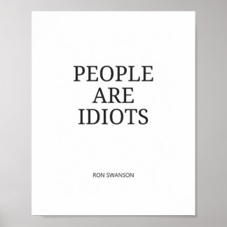 Poster Les Gens Sont Des Idiots Citation Drôle