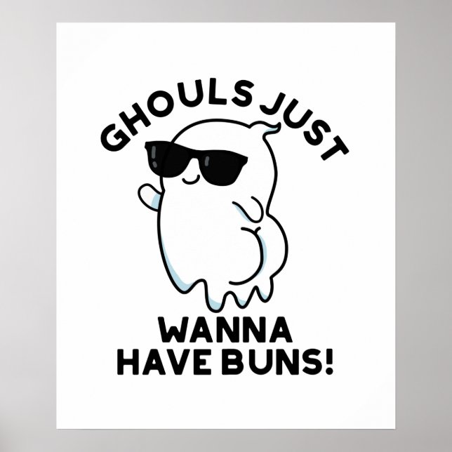 Poster Les Gouls Veux Juste Avoir Des Buns Drôle Pun Fant (Devant)