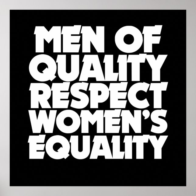 Poster Les hommes de qualité respectent l'égalité des fem (Devant)