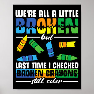 Poster Les hommes sont un peu cassés mais les crayons cas