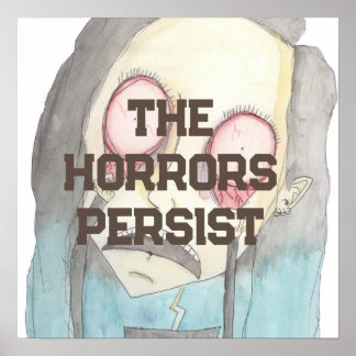 Poster Les horreurs persistent