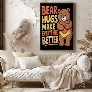 Poster Les Hugues D'Ours Rendent Tout Mieux