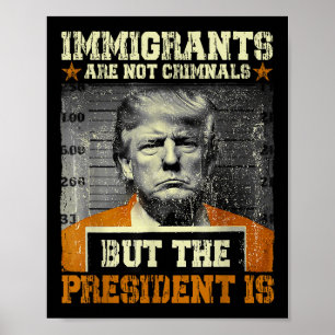 Poster Les Immigrants Ne Sont Pas Des Criminels, Mais Le