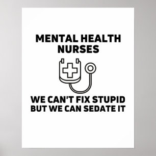 Poster Les infirmières de santé mentale sedent stupide