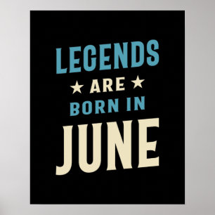 Poster Les légendes sont nées en Juin - Juin Anniversaire