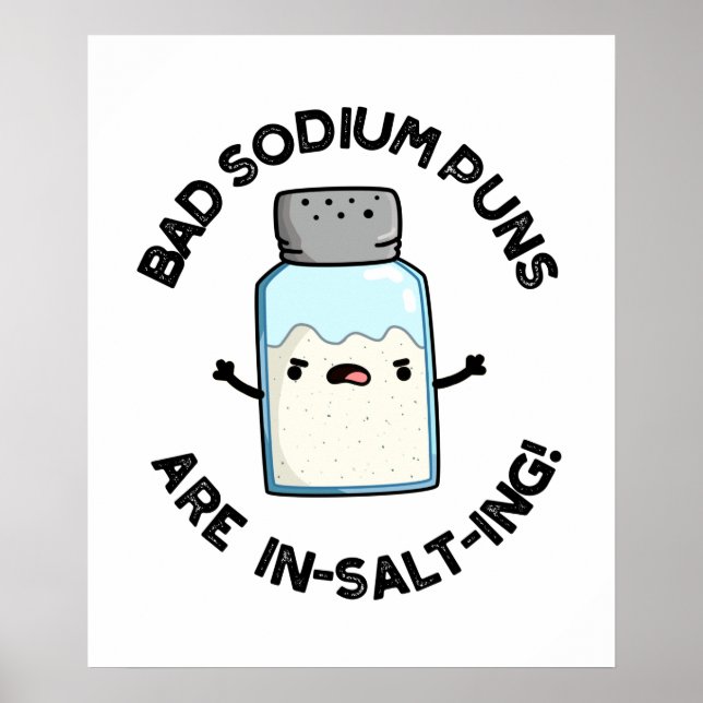 Poster Les Mauvais Puns De Sodium Sont En Sel Drôle Pun D (Devant)