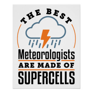 Poster Les meilleurs météorologues sont faits de supercel