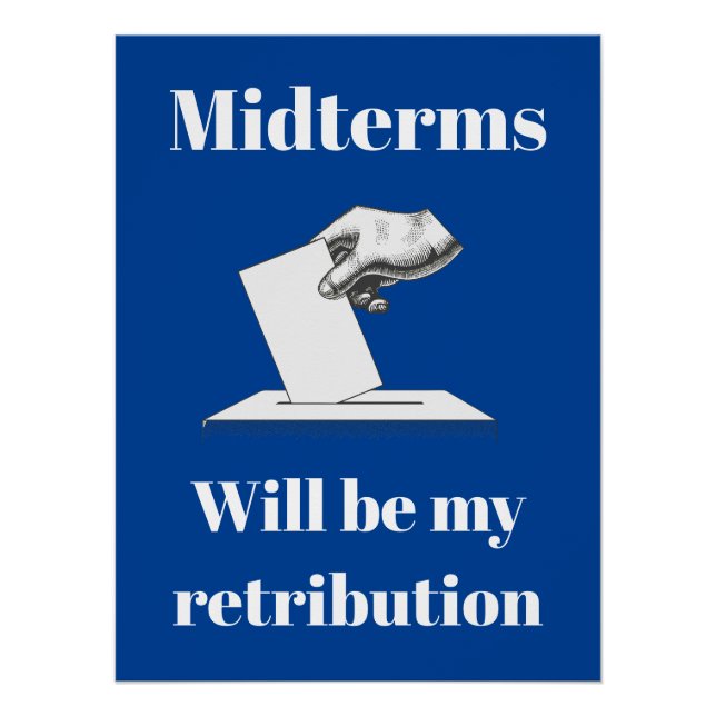 Poster Les Midterms Seront Ma Rétribution (Devant)