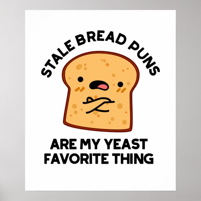Poster Les Pâtes De Pain Stale Sont Mon Favori De Levure (Devant)