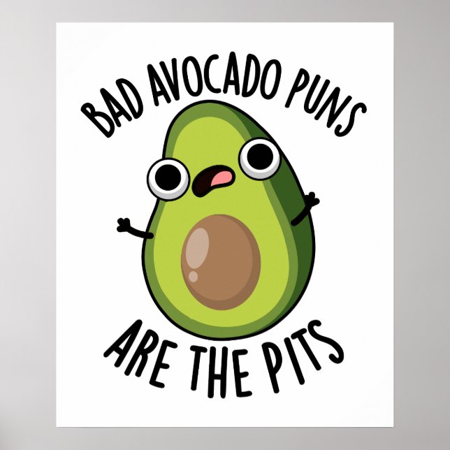 Poster Les Puns Avocado Mauvais Sont Les Pits Drôle Fruit (Devant)