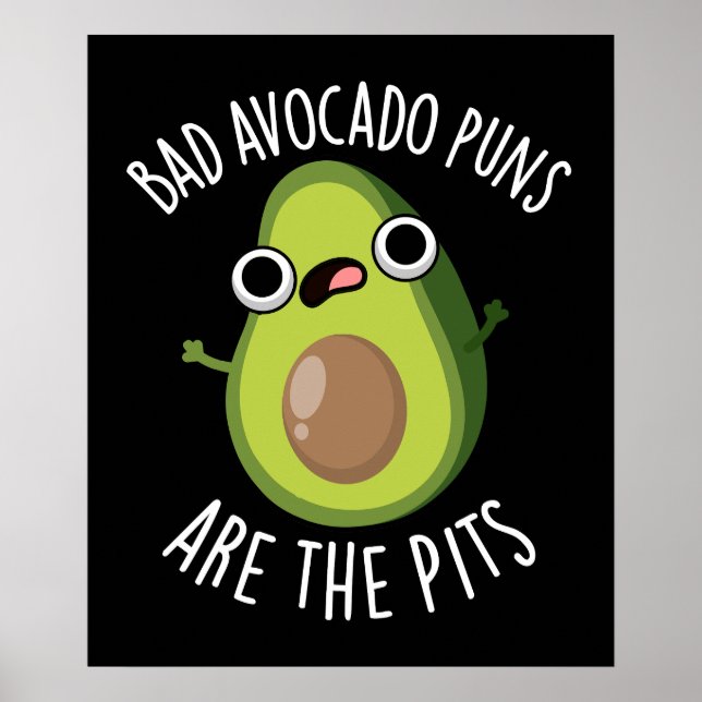 Poster Les Puns Avocado Mauvais Sont Les Pits Fruit Pun D (Devant)