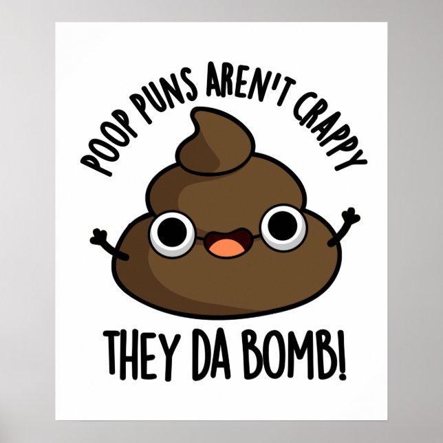 Poster Les Puns De Poop Ne Sont Pas Génies Ils Dont Bomb  (Devant)