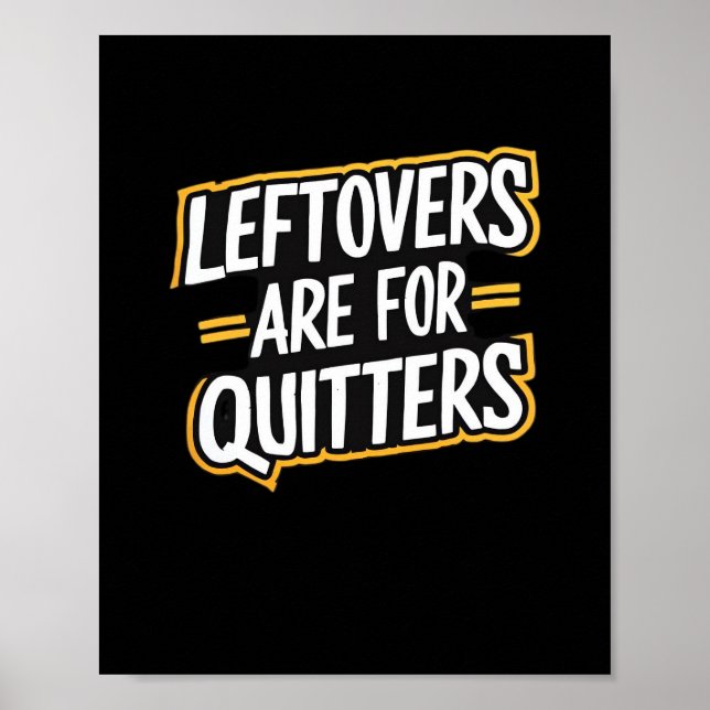 Poster Les Restes Sont Pour Les Quitters Drôle Citation T (Devant)