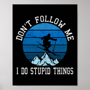 Poster Les skieurs ne me suivent pas en ski Freestyle Ski