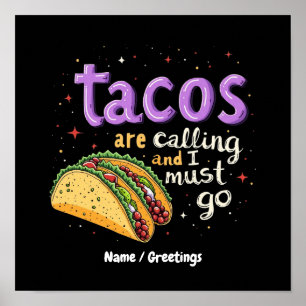 Poster Les tacos appellent et je dois y aller Un gourmet
