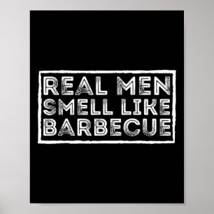 Poster Les vrais hommes sentent comme Byrbecue - Bbq Fume