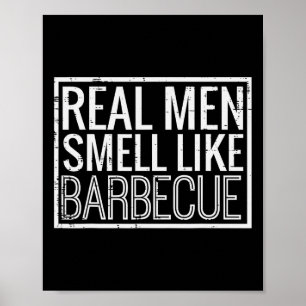 Poster Les vrais hommes sentent comme Byrbecue Drôle Bbq