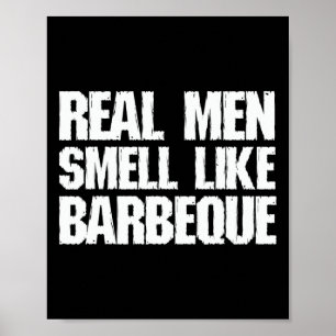 Poster Les vrais hommes sentent comme Byrbeque Grillant B