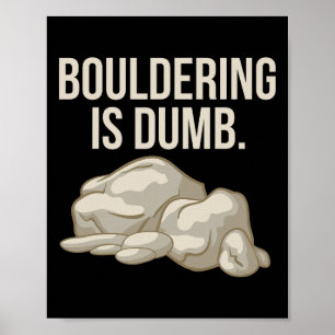 Poster L'escalade de bloc est un grimpeur idiot