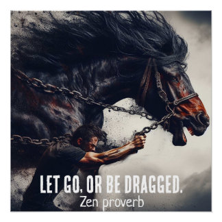 Poster "Let Go or Be Dragged" et Cheval puissant
