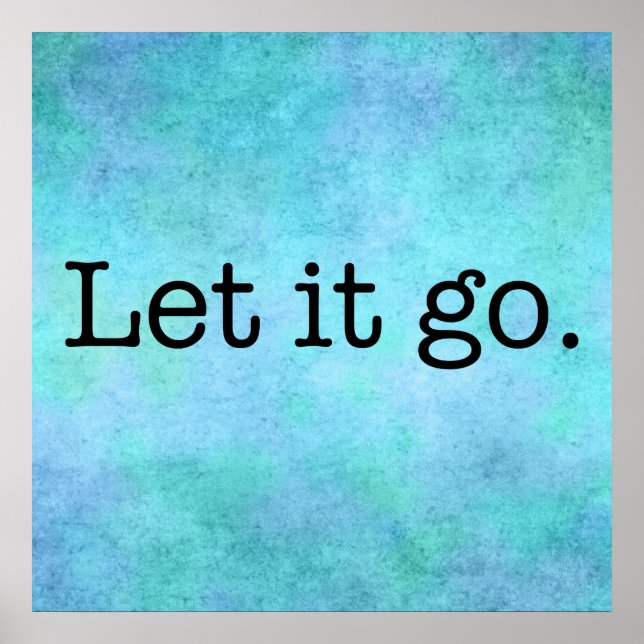 Poster Let It Go Citation - Turquoise Blue Aqua Violet Et (Devant)