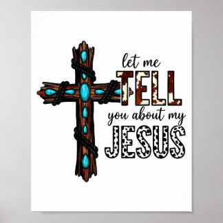 Poster Let Me Tell You About My Jesus Christian Religious