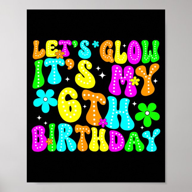 Poster Lets Crazy It's My 6th Birthday Glowing 6 Year Old (Devant)