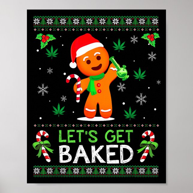 Poster Lets Get Baked Ugly Sweater Weed Christmas Xmas  (Devant)
