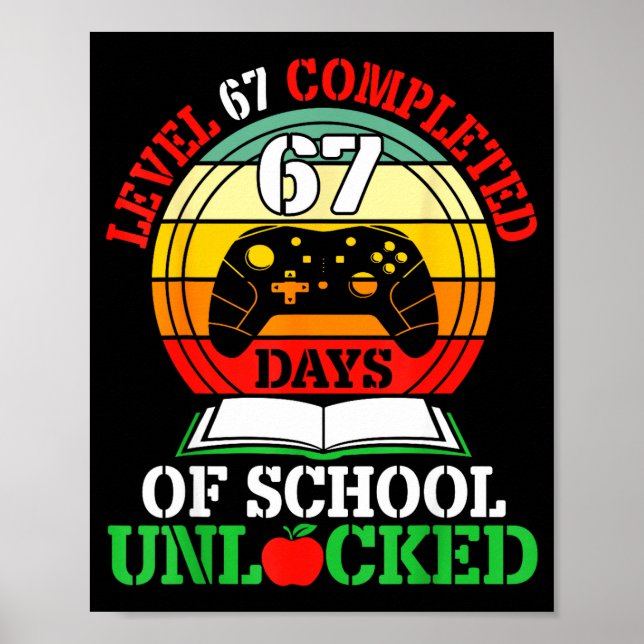 Poster Level 67 Completed Days Of School Unlocked Gamer S (Devant)