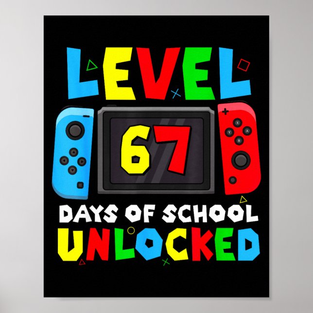 Poster Level 67 Days Of School Unlocked Gamer Video Funny (Devant)