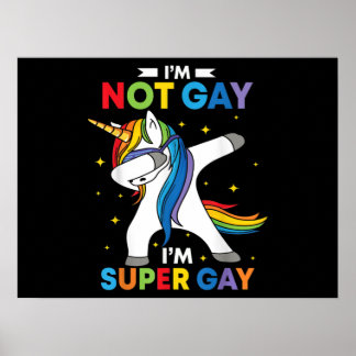 Poster LGBT Dabbing Unicorne Im Not Gay Im Super Gay prid