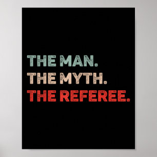 Poster L'Homme Le Mythe L'Arbitre Drôle Arbitre Papa Ref