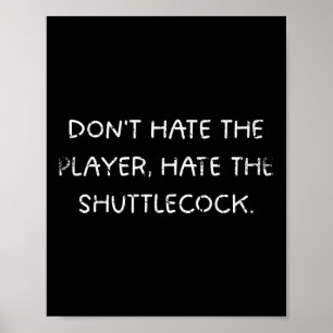 Poster L'Humour De Badminton Ne Déteste Pas Le Joueur