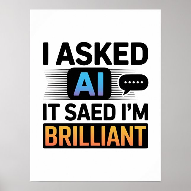 Poster L'IA a dit que je suis brillant – Citation techniq (Devant)