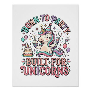 Poster Licorne Né pour faire la fête Construit pour les l