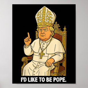 Poster L'Identifiant Politique Drôle Aime Être Le Pape Tr