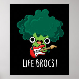 Poster Life Brocs Funny Veggie Brocoli Pun Dark BG