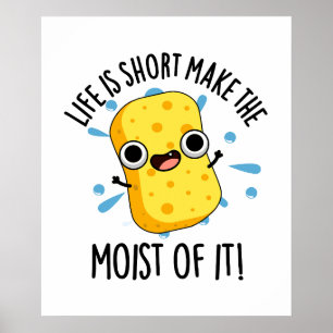 Poster LIfe Est Court Faire L'Humeur De Il Éponge Pun