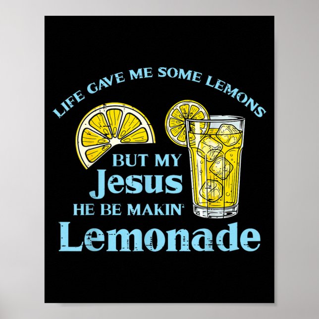 Poster Life Gave Lemon Jesus Made Lemonade Christian Men  (Devant)