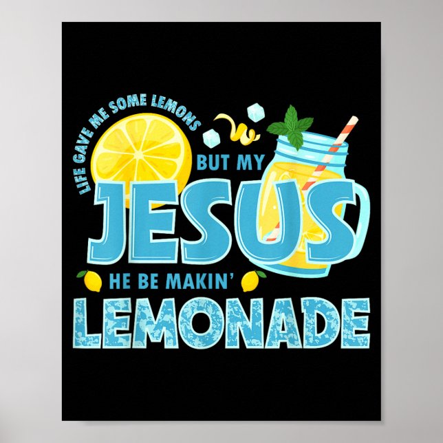Poster Life Gave Me Some Lemon But My Jesus He Be Makin'  (Devant)