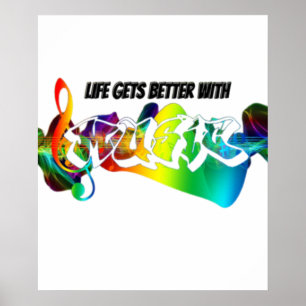 Poster Life Gets Better With Music