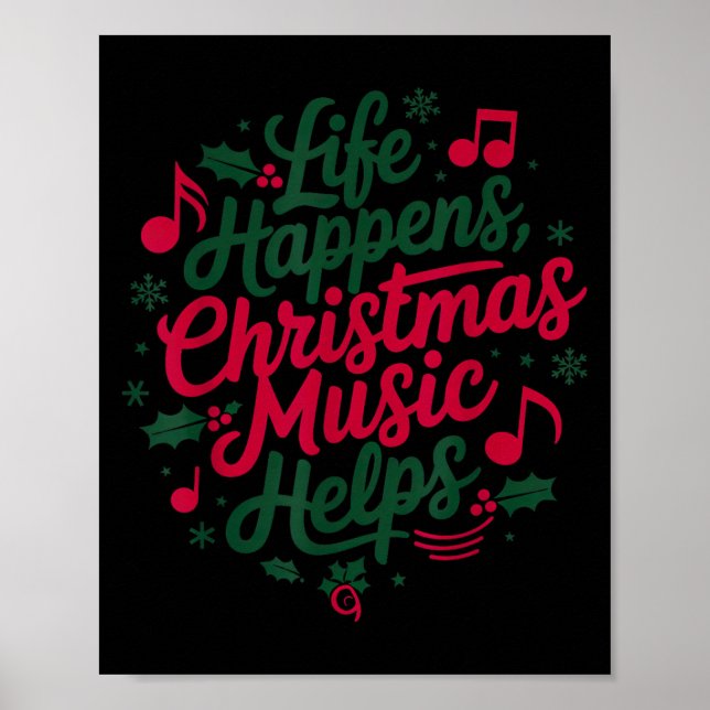 Poster Life Happens Christmas Music Helps For Christmas M (Devant)