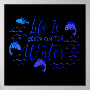 Poster Life Is Better On The Water