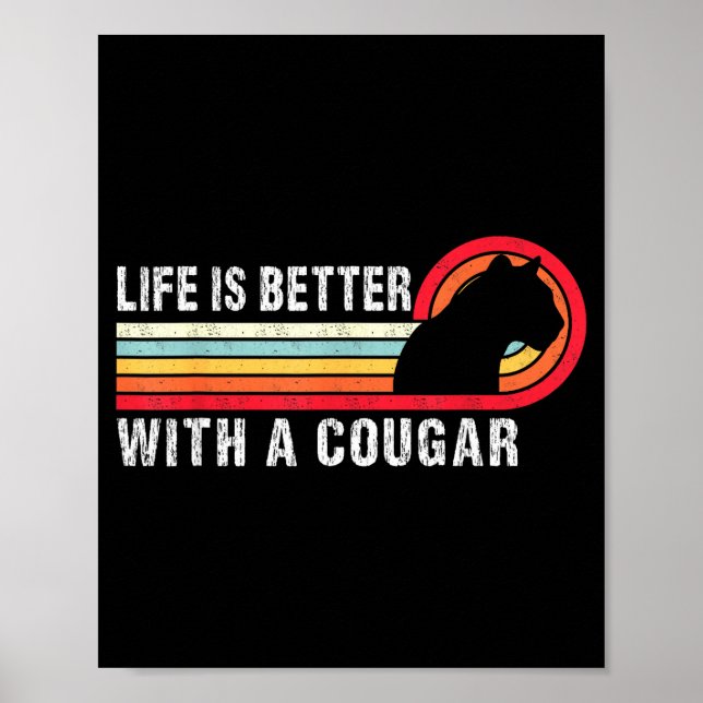 Poster Life Is Better With A Cougar Funny Saying Cougars  (Devant)