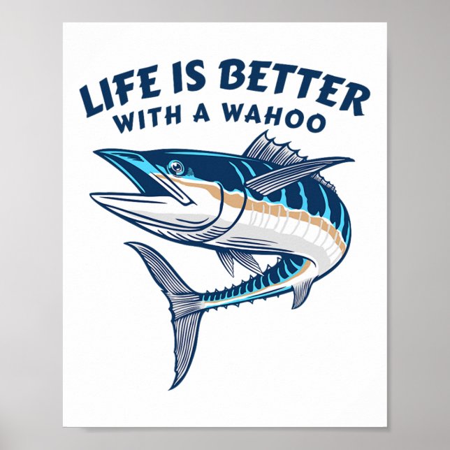 Poster Life Is Better With A Wahoo Funny Salt Water Fishi (Devant)