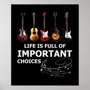 Poster Life is Full of Important Choices Funny Guitar