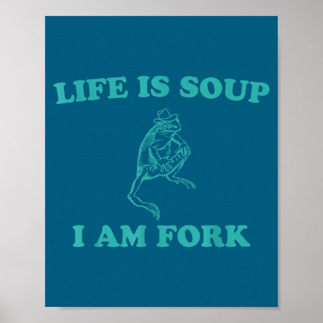 Poster Life Is Soup I Am Fork Funny Frog  (Devant)