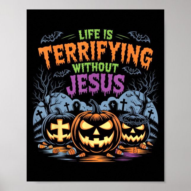 Poster Life Is Terrifying Without Jesus Christian Hallowe (Devant)
