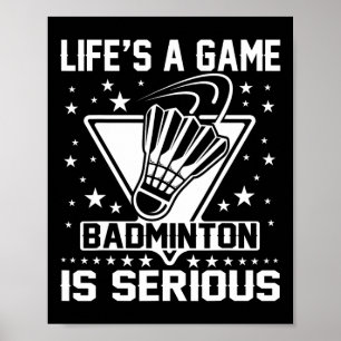Poster Life's A Game Badminton is Serious Coach Trainer O