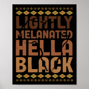 Poster Lightly Melanated Hella Black History Melanin Afri